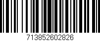 Código de barras (EAN, GTIN, SKU, ISBN): '713852602826'