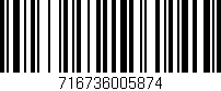 Código de barras (EAN, GTIN, SKU, ISBN): '716736005874'
