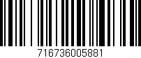 Código de barras (EAN, GTIN, SKU, ISBN): '716736005881'