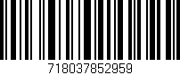 Código de barras (EAN, GTIN, SKU, ISBN): '718037852959'