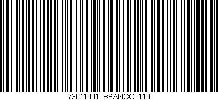 Código de barras (EAN, GTIN, SKU, ISBN): '73011001/BRANCO_110'