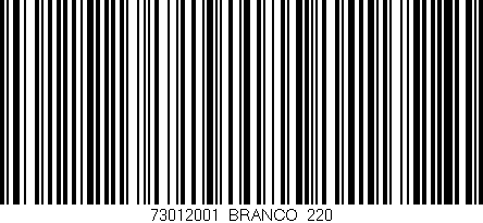 Código de barras (EAN, GTIN, SKU, ISBN): '73012001/BRANCO_220'