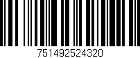 Código de barras (EAN, GTIN, SKU, ISBN): '751492524320'