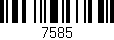 Código de barras (EAN, GTIN, SKU, ISBN): '7585'
