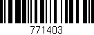 Código de barras (EAN, GTIN, SKU, ISBN): '771403'
