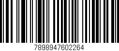 Código de barras (EAN, GTIN, SKU, ISBN): '7898947602264'