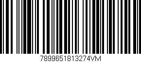 Código de barras (EAN, GTIN, SKU, ISBN): '7899651813274VM'