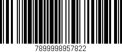 Código de barras (EAN, GTIN, SKU, ISBN): '7899998957822'