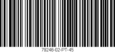 Código de barras (EAN, GTIN, SKU, ISBN): '79246-02-PT-45'