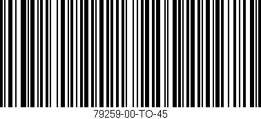 Código de barras (EAN, GTIN, SKU, ISBN): '79259-00-TO-45'