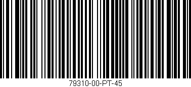 Código de barras (EAN, GTIN, SKU, ISBN): '79310-00-PT-45'