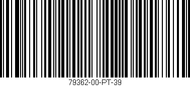 Código de barras (EAN, GTIN, SKU, ISBN): '79362-00-PT-39'