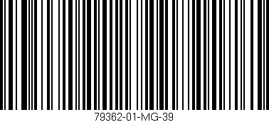 Código de barras (EAN, GTIN, SKU, ISBN): '79362-01-MG-39'