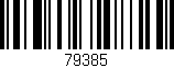 Código de barras (EAN, GTIN, SKU, ISBN): '79385'