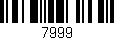 Código de barras (EAN, GTIN, SKU, ISBN): '7999'