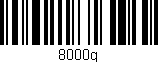 Código de barras (EAN, GTIN, SKU, ISBN): '8000g'