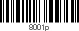 Código de barras (EAN, GTIN, SKU, ISBN): '8001p'