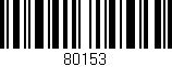 Código de barras (EAN, GTIN, SKU, ISBN): '80153'