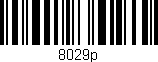 Código de barras (EAN, GTIN, SKU, ISBN): '8029p'