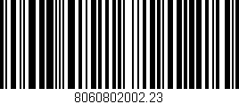 Código de barras (EAN, GTIN, SKU, ISBN): '8060802002.23'