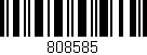 Código de barras (EAN, GTIN, SKU, ISBN): '808585'