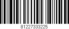 Código de barras (EAN, GTIN, SKU, ISBN): '81227333225'