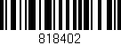 Código de barras (EAN, GTIN, SKU, ISBN): '818402'