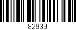 Código de barras (EAN, GTIN, SKU, ISBN): '82939'