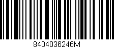 Código de barras (EAN, GTIN, SKU, ISBN): '8404036246M'