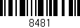 Código de barras (EAN, GTIN, SKU, ISBN): '8481'