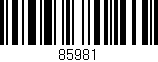 Código de barras (EAN, GTIN, SKU, ISBN): '85981'