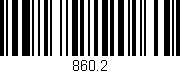 Código de barras (EAN, GTIN, SKU, ISBN): '860.2'
