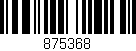 Código de barras (EAN, GTIN, SKU, ISBN): '875368'