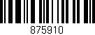 Código de barras (EAN, GTIN, SKU, ISBN): '875910'