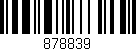 Código de barras (EAN, GTIN, SKU, ISBN): '878839'