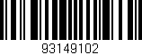 Código de barras (EAN, GTIN, SKU, ISBN): '93149102'