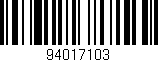 Código de barras (EAN, GTIN, SKU, ISBN): '94017103'