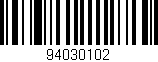 Código de barras (EAN, GTIN, SKU, ISBN): '94030102'
