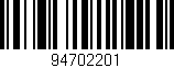 Código de barras (EAN, GTIN, SKU, ISBN): '94702201'
