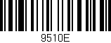 Código de barras (EAN, GTIN, SKU, ISBN): '9510E'
