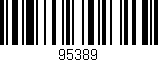 Código de barras (EAN, GTIN, SKU, ISBN): '95389'