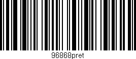 Código de barras (EAN, GTIN, SKU, ISBN): '96868pret'