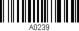 Código de barras (EAN, GTIN, SKU, ISBN): 'A0239'