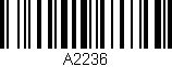 Código de barras (EAN, GTIN, SKU, ISBN): 'A2236'