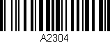 Código de barras (EAN, GTIN, SKU, ISBN): 'A2304'