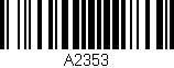 Código de barras (EAN, GTIN, SKU, ISBN): 'A2353'