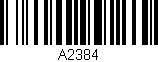 Código de barras (EAN, GTIN, SKU, ISBN): 'A2384'