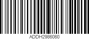 Código de barras (EAN, GTIN, SKU, ISBN): 'ADDH2986060'