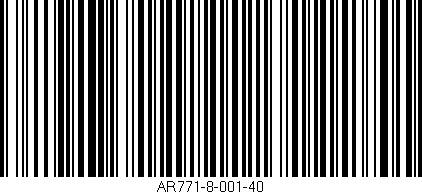 Código de barras (EAN, GTIN, SKU, ISBN): 'AR771-8-001-40'