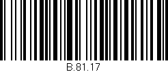 Código de barras (EAN, GTIN, SKU, ISBN): 'B.81.17'
